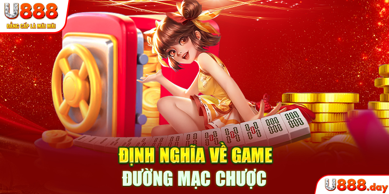 Định nghĩa về game Đường Mạc Chược