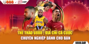 Thể Thao U888 | Địa Chỉ Cá Cược Chuyên Nghiệp Dành Cho Bạn